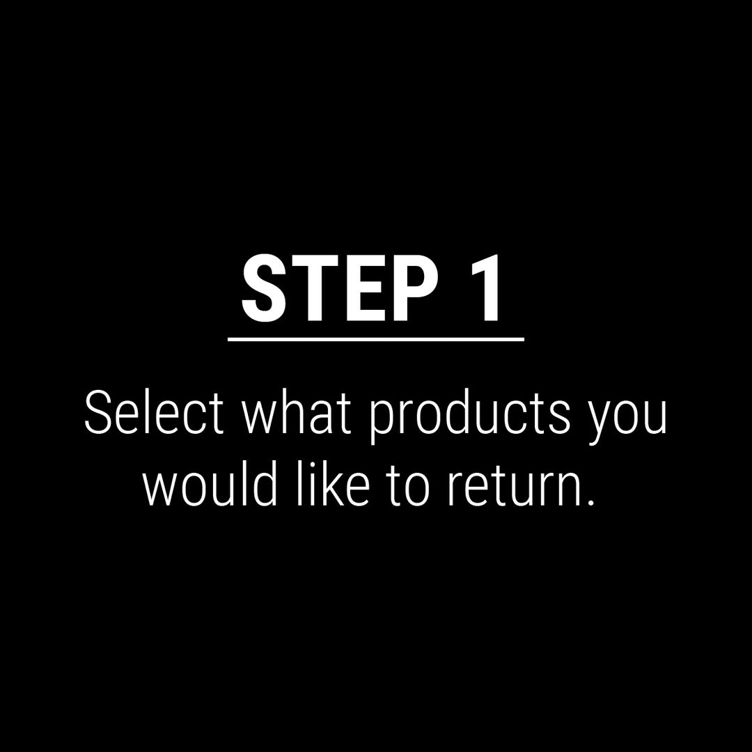Step 1 - Select Products you would like to return.
